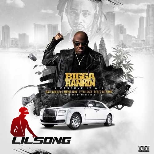 Bigga Rankin Ft. Ball Greezy, Major Nine, YFN Lucci Ft. Derez DeShon - I Deserve It All